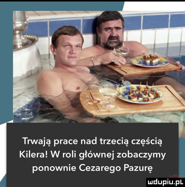 trwają prace nad trzecią częścią kilera w roli głównej zobaczymy ponownie cezarego pacurę mdupiupl
