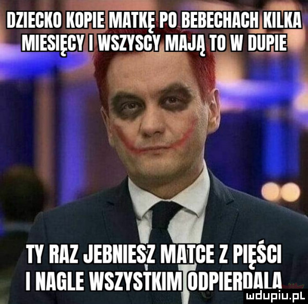 uzmcun kupie mm po brendan kitka l miesięcy i wsz vscv mają m w dabie ty baz jebiiiesz matce z pies i nagle wszystkim llllplelllllllll lud uplu. pl