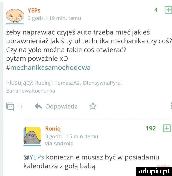 eps   ri i www ici e żeby naprawiać czyjeś auto trzeba miećjakieś uprawnienia jakiś tytki technika mechanika czy coś czy na on  można takie coś otwierać pytam poważnie xd mechanikasamochodowa pimuiany hmm y mam a liiinmyvimiin z uwm wkm iw m lai odpowwly if roniq     sur fir i w w  va wj android yeps koniecznie musisz być w posiadaniu kalendarza z gołą babą