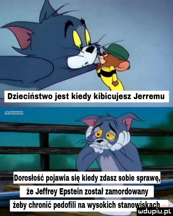 dorosłość pojawia się kiedy zdasz sobie sprawę że jeffrey epstein został zamordowany zeby chronic pedoflll na wysokich stano mae pi u pl