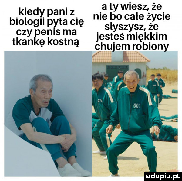 a ty wiesz że kiedy paniz. abakankami. blologll pyta elę nlesgcśgęsltzalzżxgme czy penis ma jestes miękkim tkankę kostną chujem robiony