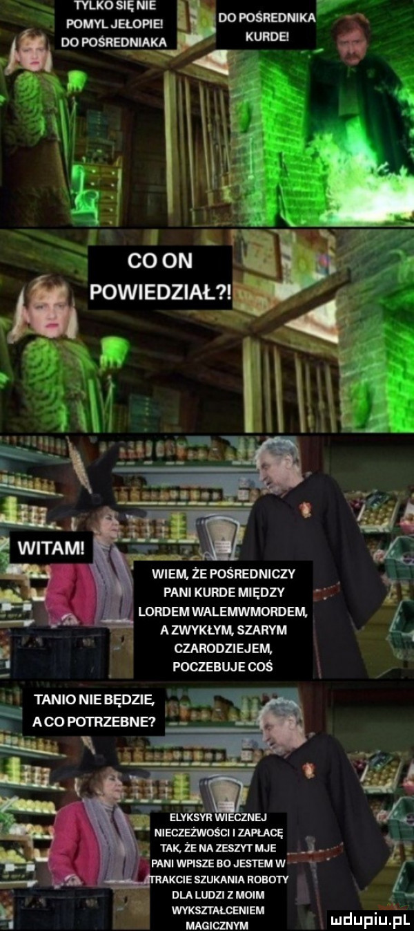 a. wiem że pośredniczv. pani kurde między   lordem walemwmordem. azwvkłvm. suma   czarodziejem. foczeeuje coś tanioniebędzie abo potrzebne amal    . is nleczeżwoścnwucę. ymismzaszrrw j. mmwnszsaons mew ueszukanlaroboty dlaludzizmoim wvxszrmmlsu. magicznym i jf j f