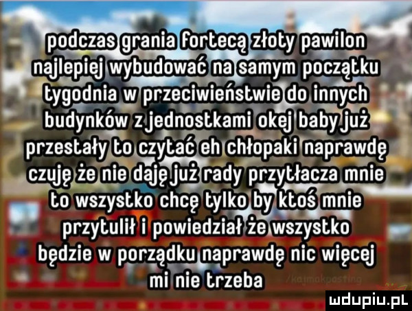 najlepiejjwybudowat na samym początku. iiyama nia wnstmagmmﬁaﬁ buﬂynkﬁw zjednostkami okej ba ytjui przestałyęoę zygać ehlcłłpakirnaprhwdę   czujęlżeąnimdajęjuż rady fęveśfp male. to wszystko chcę lelku by kłowe przytuliki puwiedziamgzystko. będzie w parzą dkwaprawdę nic więcej mi nie trzeba