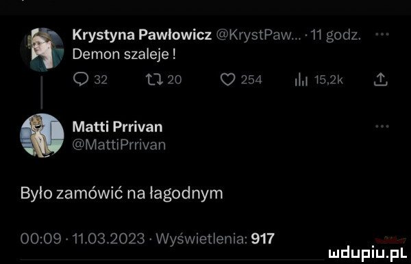 krystyna pawłowicz krystpaw.    godz. demon szaleje q    t    o           k matti prrivan matliprrivan było zamówić na łagodnym       v            wyświetlenia     mduplu pl