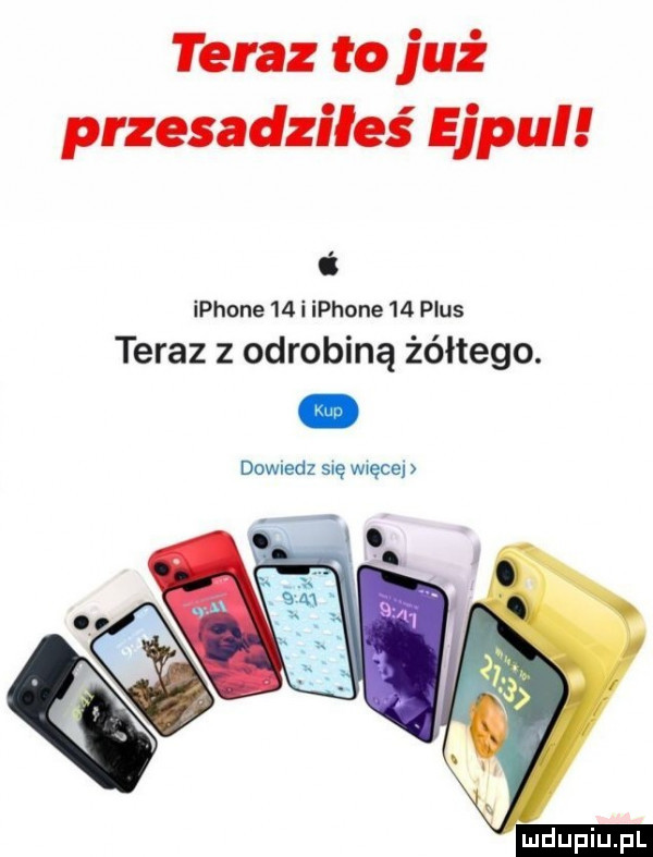 teraz to już przesadziłeś eipul i iphone    i iphone    plus teraz z odrobiną żółtego. dowiedz się wnęce