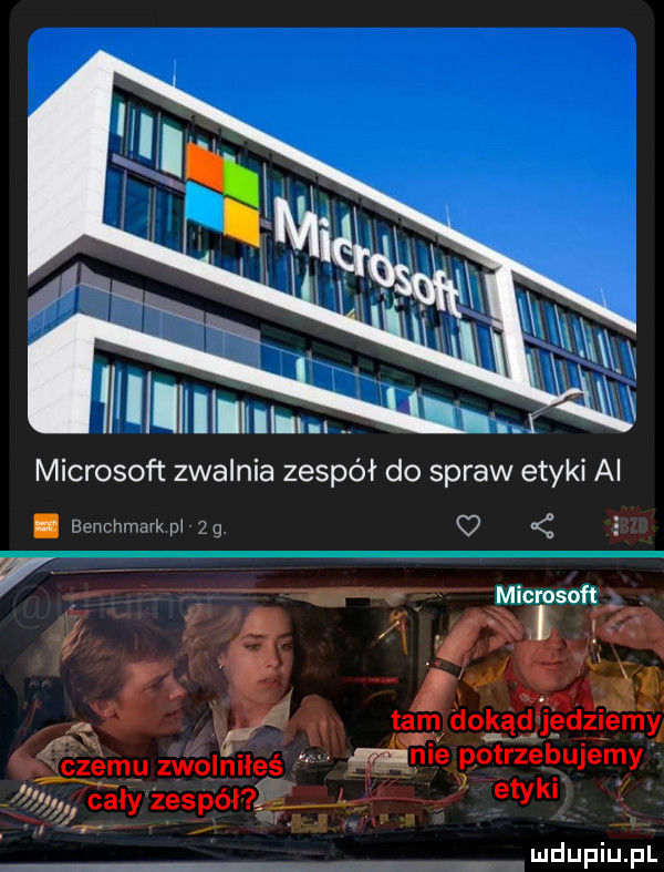 microsoft zwalnia zespół do spraw etyki ai. benchmark px  g microsoft mdupiupl