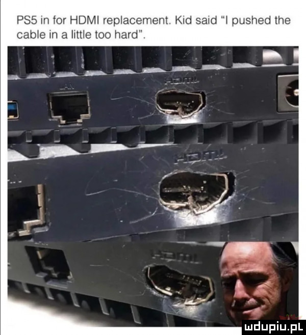 pss m for hdmi replacement. kad sad l pushed tee cab e in a httle tao hord