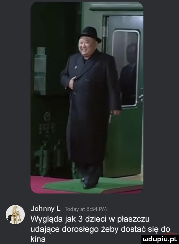 johnny l toddy      pm wygląda jak   dzieci w płaszczu udające dorosłego żeby dostać się do kina