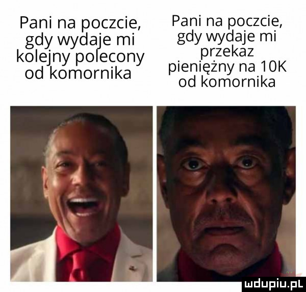 pani na poczcie pani na poczcie gdy wydah e mi gdy wydaje ml kolejny po egony przekaz od komornika pieniężny na   k od komornika