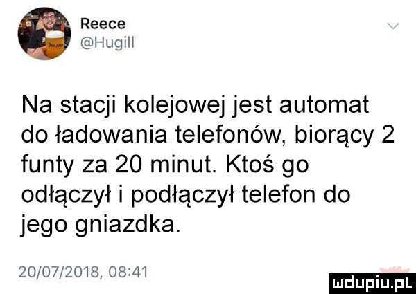 rzece hugłlł na stacji kolejowej jest automat do ładowania telefonów biorący   funty za    minut. ktoś go odłączył i podłączył telefon do jego gniazdka.          o