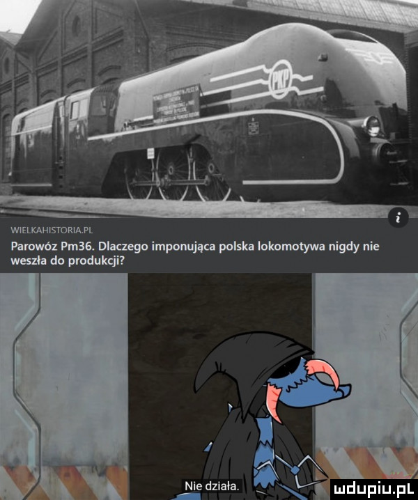 wxsmwsmmn parowóz pm  . dlaczego imponująca polska ioknmolyw nigdy nie weszła du pmdnkcji