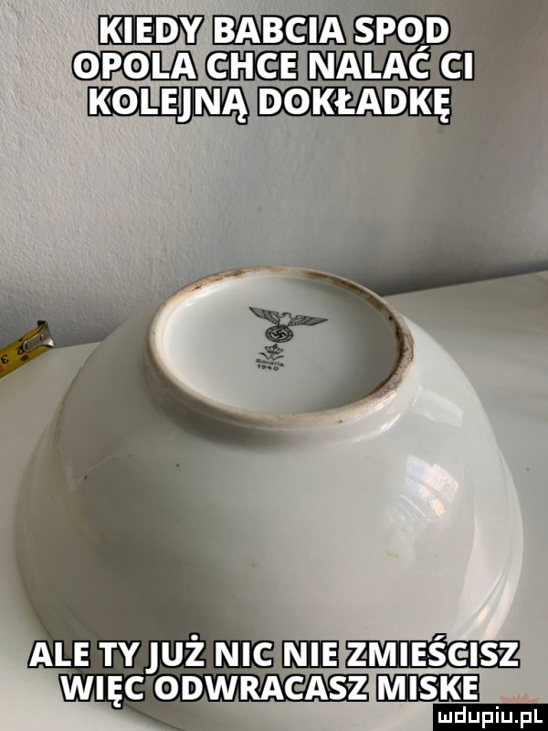 kiedy opola ige ale tyluż nbc namﬁaeie więc odwracasz