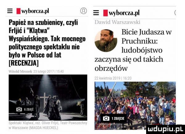 e wylmmaąrl e wyborcza pl papież na szubienicy czyli frljic i llląlwa bicie judasza w wyspianskiegn. tak mnenegu pruchniku pnlitycznegn spektaklu nie hymn w polsce ml lat ludobolstwo recenzja zaczyna się od takich obrzędów a in. m a mewi