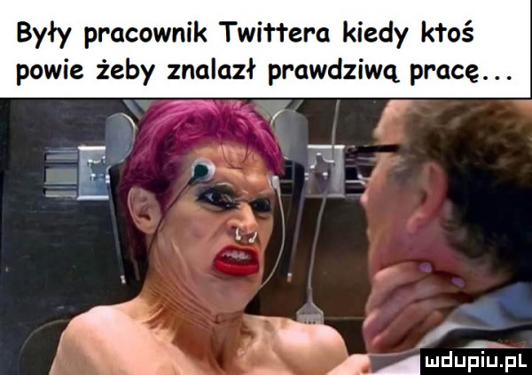 były pracownik tai hera kiedy kłoś powie żeby znalazł prawdziwą pracę. j f. x ia ludupiu. pl