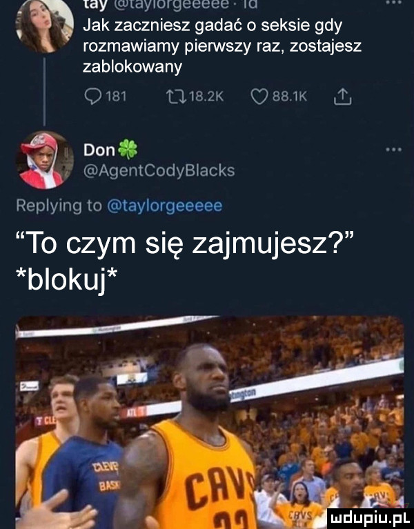 f idy aylorgeeeee ici jak zaczniesz gadać o seksie gdy rozmawiamy pierwszy raz zostajesz zablokowany      l     k ossix i don i agentcodyblacks replying to taylorgeeeee to czym się zajmujesz blokuj l