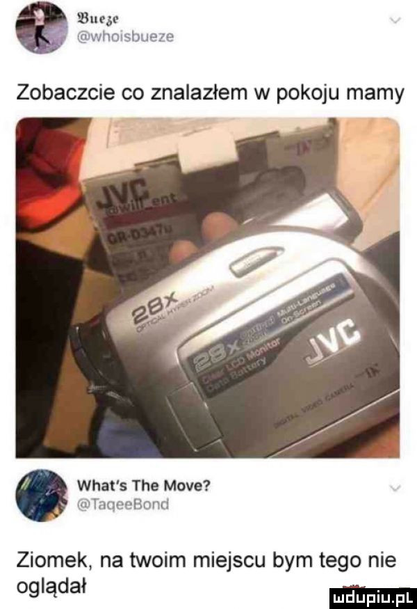blade whoxsbueze zobaczcie co znalazłem w pokoju mamy wiat s tee moce ub maoebonci ziomek na twoim miejscu bym tego nie ogląda
