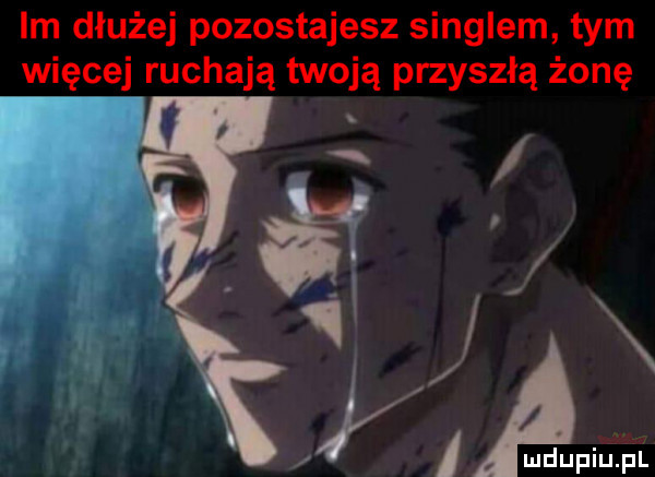 im dłużej pozostajesz singlem tym więcej ruchają twoją przyszłą żonę    fx j l