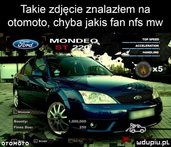 takie zdjęcie znalazłem na otomoto chyba jakis fan nfs mw luunty nm um