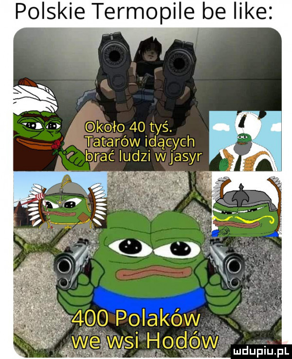 polskie termopile be like mdupiupl