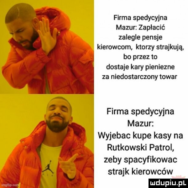 farma spedycyjna mazur zapłacić zalegle pensje kierowcom. ktorzy strajkują bo przez to dostaje kary pleniezne za niedostarczony towar firma spedycyjna mazur wyjebac kupe kasy na rutkowski patrol zeby spacyfikowac strajk kierowców ludu iu. l