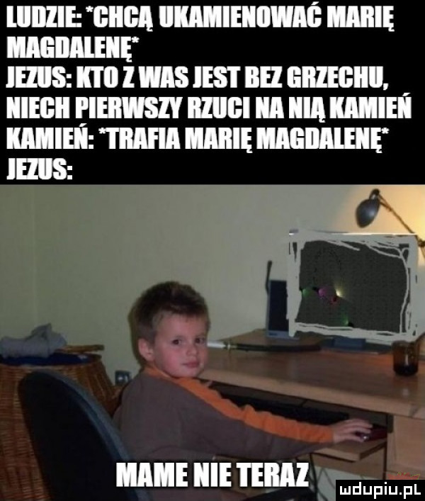 lllillie gilga kamienne iiaiilę hehehe lellls iti l wis iest bez ebiegiiii iiiegii ifieiiwsly illllcl ica ilia imie kamieni trafia imię mgiimeie ieiiis a w ą e mime icie i ellll mdupiulpl