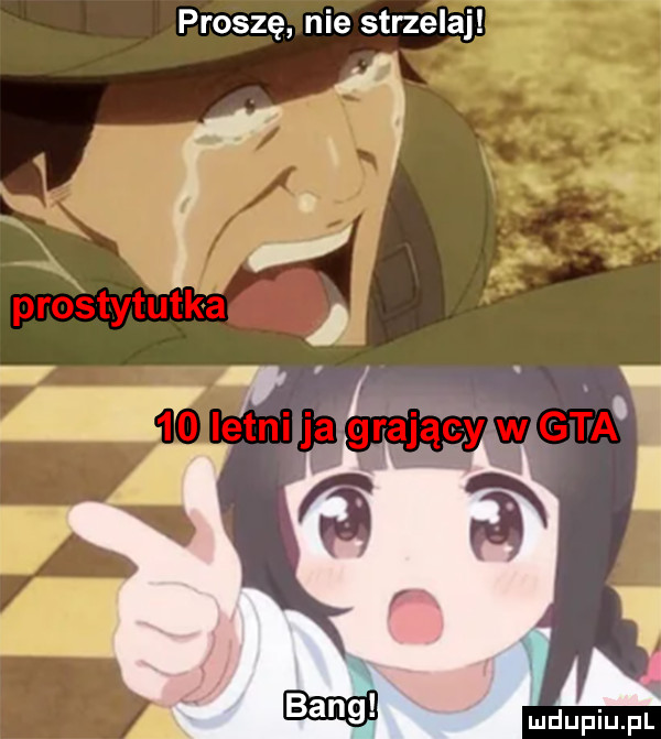 proszę nie strzelaj