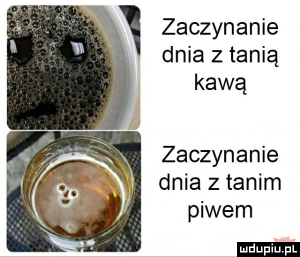 zaczynanie dnia z tanią kawą zaczynanie dnia z tanim piwem