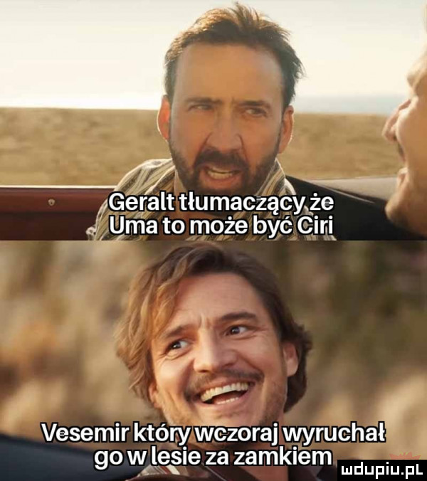 w geralt tłu maczącyże a gna to może być cini l vesemir który wczoraj wyruchał go vgflege za zamkiem mmpm fl