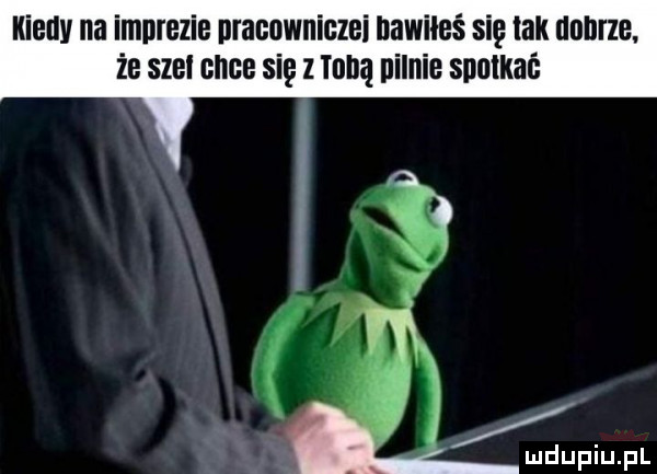 kiedy na imprezie nracowniczei nawiłeś się tak dobrze. że siei ence się z mną uilnie spulkat. l mduplu pl