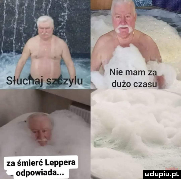 nie mam za dużo czasu i za śmierć leppera odpowiada