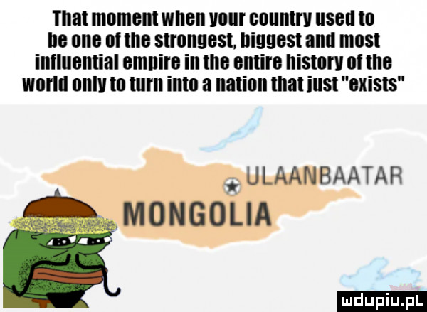 lał moment viiigii your goiiiiiw iisgii to he one ibl ile strongest. hi lgsl llllll most influential empire ibl me entire ilislllw ibl tee will lal an ii if illlll a nasion a inst exists ulmnbaatar mongolia ludu iu. l