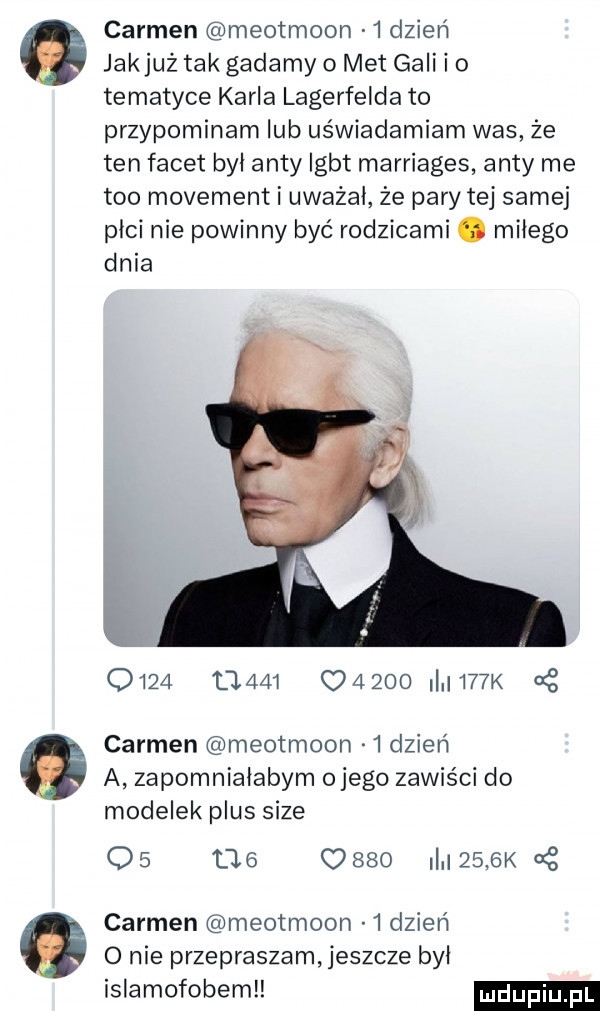 carmen meotmoon   dzień jakjuż tak gadamy o met gali i o tematyce karla lagerfelda to przypominam lub uświadamiam was że ten facet był anty lgbt marriages anty me tao movement i uważał że pary tej samej płci nie powinny być rodzicami. miłego dnia                  i    ł carmen meotmoon   dzień a zapomniałabym omego zawiści do modelek plus sice             i        carmen meotmoon   dzień   nie przepraszam jeszcze był islamofobemłł