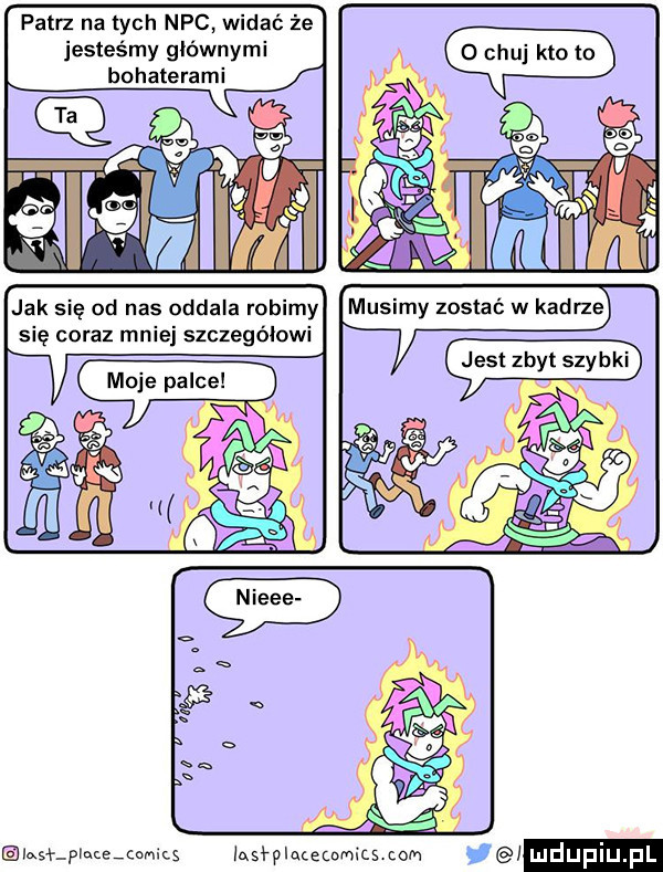 patrz na tych nbc widać że jesteśmy głównymi bohaterami jak się od nas oddala robimy się coraz mniej szczegółowi iasł płuc umi iąsiplacecomicmom yamdupiu