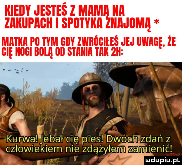 kieily jesteś z mam ka zakupagk i spotyka kajoma matka pl tym bity zwititgiłeś jej uwagę że bae kniei bella lal stadia tak   mdupiupl