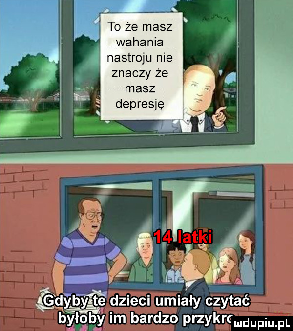 to że masz wahania a nastroju nie znaczy że masz depresję