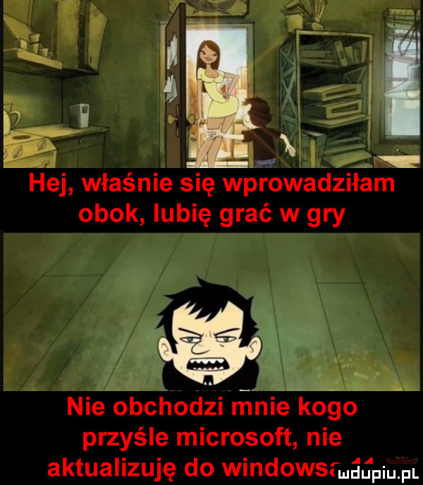 ff ę y x. f f   a    elf h lac hej właśnie się wprowadziłam obok iubię grać w gry nie obchodzi mnie kogo przyśle microsoft nie aktualizuję do windowsrmﬁﬁpiu pl
