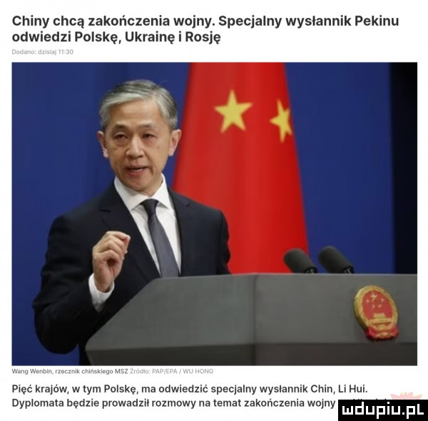 chiny chcą zakończenia wojny. specjalny wysłannik pekinu adwiedzi polskę ukrainę i rosję wie krajów w tym polskę ma odwiedzić specjalny wysłannik chin li hui dyplumala bedzie prowadzn rozmowy na temat zakończema wojny