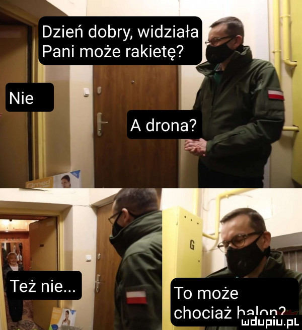 dzień dobry widziała. i pani może rakietę f to może chociaż balas mduplu pl