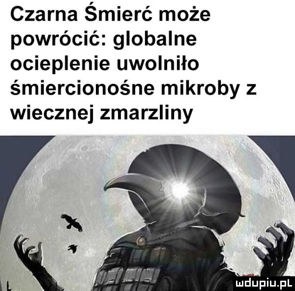 czarna śmierć może powrócić globalne ocieplenie uwolniło śmiercionośne mikroby z wiecznej zmarzliny mriupiupl