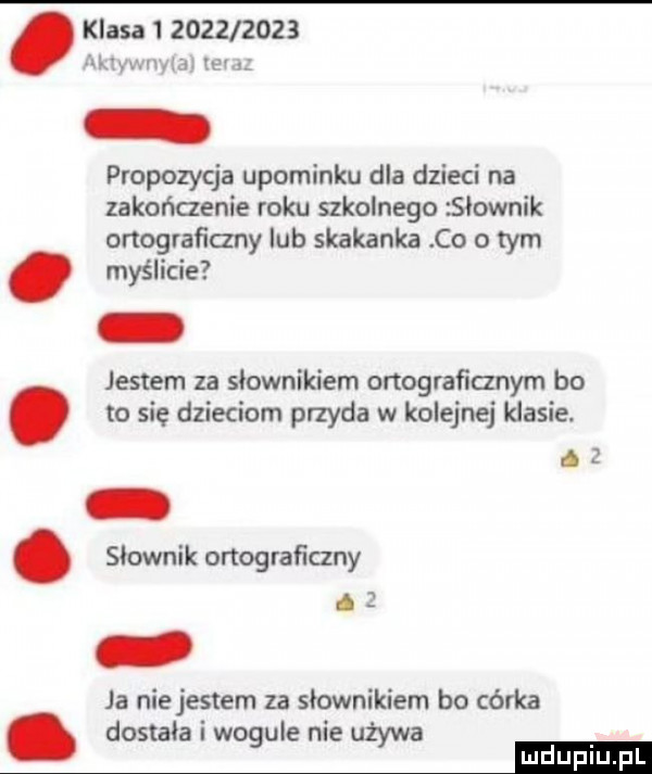 klasa             kimmw em propozycja upominku dla dzieci na zakończenie roku szkolnego slownik onograﬁczny lub skakanka co o tym. myślicie jestem za slownikiem ortograficznym bo. to się dzieciom przyda w kolejnej klasie. abakankami. slownik ortograficzny z ja niejestem za słownikiem bo córka dostala i wogule nie używa
