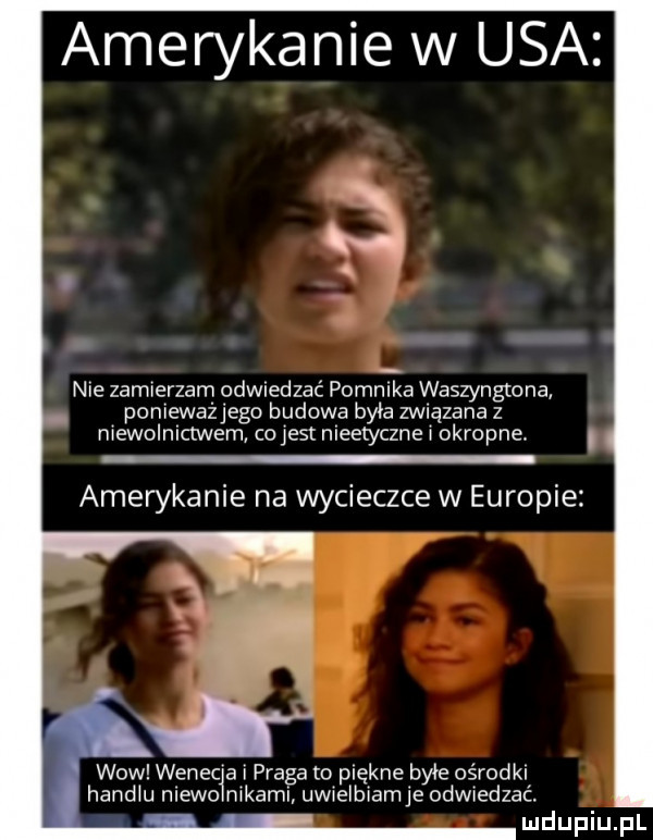 amerykanie w usa nie zamierzam odwiedzać pomnika waszyngtona poniewazjego budowa była mlązana z niewolnictwem co jest nieetyczne i okropne. abakankami amerykanie na wycieczce w europie wow wenecja praga to piękne byłe ośrod kl handlu nlewo nikami uwielbiamje odwiedzac