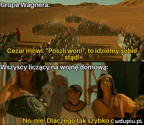g rupia wa gdera w r. abakankami. abakankami cezar mówi poszli won tp idziemy sab rv st ądlu. wszyscy liczący na wojnę do me wą l gą m no nicą dlaczego tak szybkoc