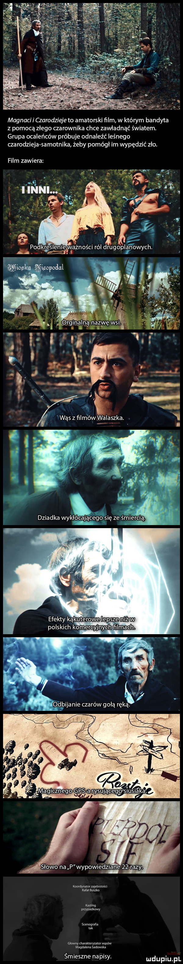 magnacki czarodzieje to amatorski ﬁlm w którym bandyta z pomocą złego cba rownika chce zawładnąć światem. grupa ocaleńców próbuje odnaleźć leśnego cba rodzieja sa mytnika żeby pomógł im wypędzić zło. film zawiera podkreślenieważnościróldru o iwno ch. f.   p wy wicek izopodal x alu odbija nie czarów gołą ręką. sł p d    owo na wypome zlane razy kunmynamr mwmw nas ma mam dal fpadkowv stanwmm m mmm imaklewmux wąsów magnum sadowska śmieszne na pisy