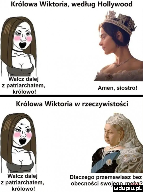 królowa wiktoria według hollywood walcz dalej z patriarchatem amen siostro krolowol królowa wiktoria w rzeczywistości walcz dale z patriarchatem królowa