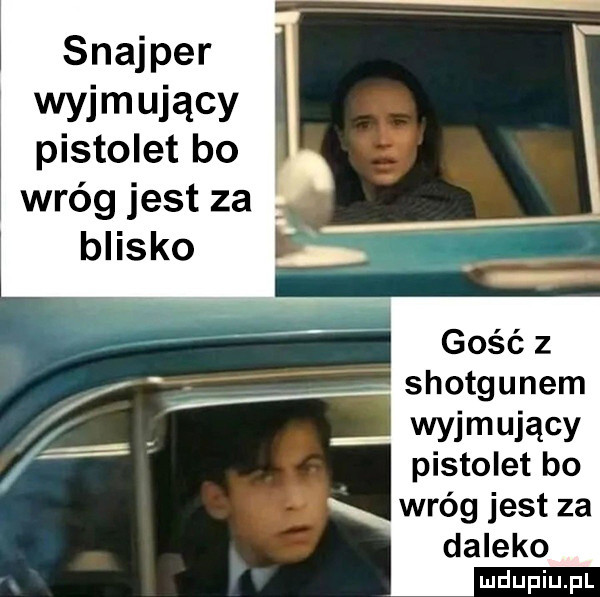 snajper wyjmuj ący pistolet bo wróg jest za blisko gość z shotgunem wyjmujący pistolet bo wróg jest za daleko