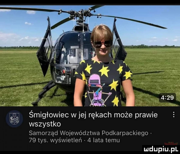 śmigłowiec w jej rękach może prawie wszystko samorząd województwa podkarpackiego    tys wyśwtetlcń   ata emu