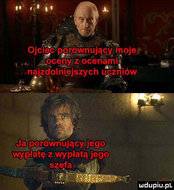 n   é. abakankami i ojciec paro ównująćysńłoje o ceny z ocenami najzdolniejszych uczniów. ja porównujący jego wypłżitę z wypłatą jego mdupiujulz