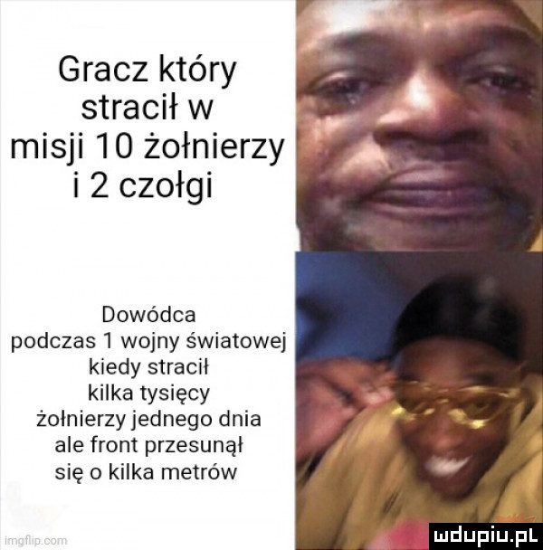 gracz który stracił w misji    żołnierzy i   czołgi dowódca podczas   wojny światowej kiedy stracił kilka tysięcy żołnierzy jednego dnia ale from przesunął się o kilka metrów