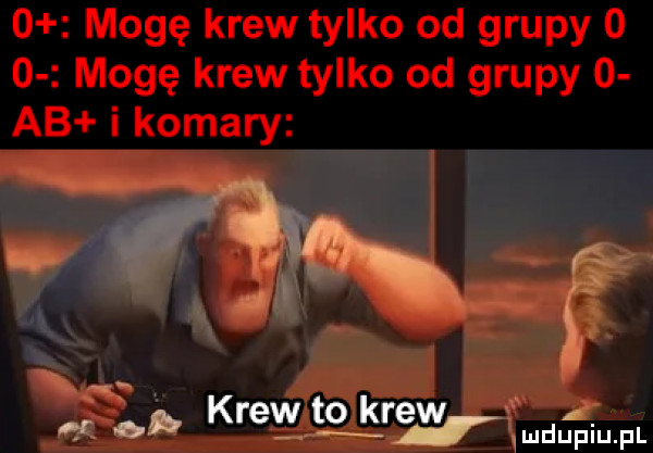 o mogę krew tylko od grupy     mogę krew tylko od grupy   ab i komary mdupiﬁpl
