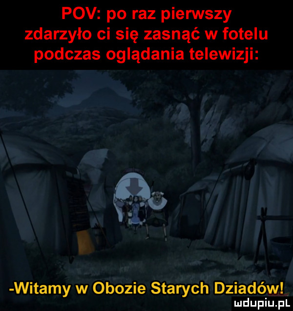 pcv po raz pierwszy zdarzyło ci się zasnąć w fotelu podczas oglądania telewizji xu. witamy w obozie starych dziadów